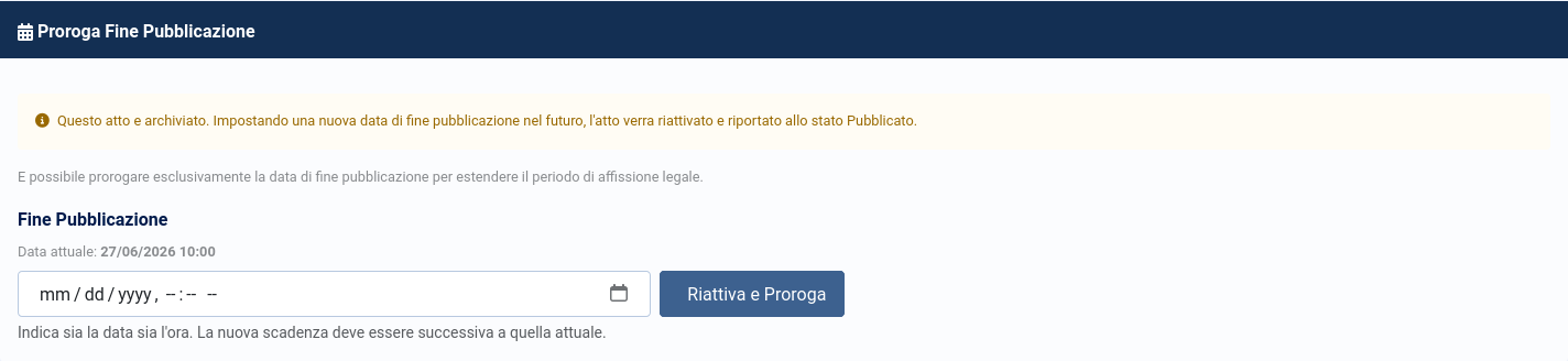 Il riquadro proroga su un atto archiviato: un avviso spiega che impostando una data futura l'atto verrà riattivato e riportato allo stato Pubblicato; il pulsante dice «Riattiva e Proroga».